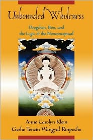 Unbounded Wholeness: Bon Dzogchen and the Logic of the Nonconceptual