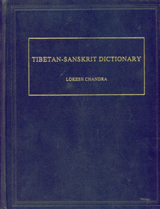 Tibetan-Sanskrit Dictionary / Lokesh Chandra