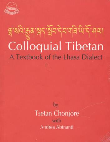 Tsetan Chonjore /  .- Colloquial Tibetan /  