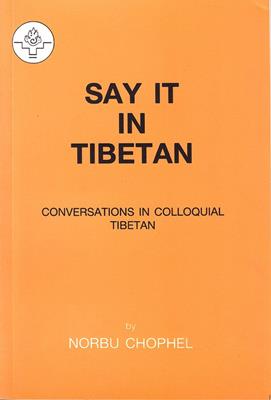Norbu Chophel - Say it in Tibetan[kunpendelek.ru]